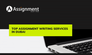 Top Assignment Writing Services in Dubai